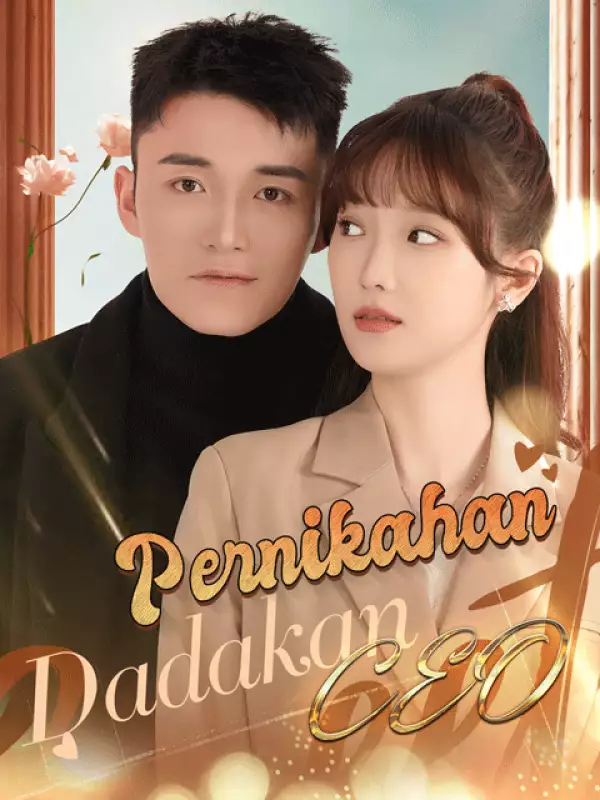 Pernikahan Dadakan CEO