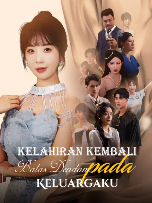 Kelahiran Kembali: Balas Dendam pada Keluargaku
