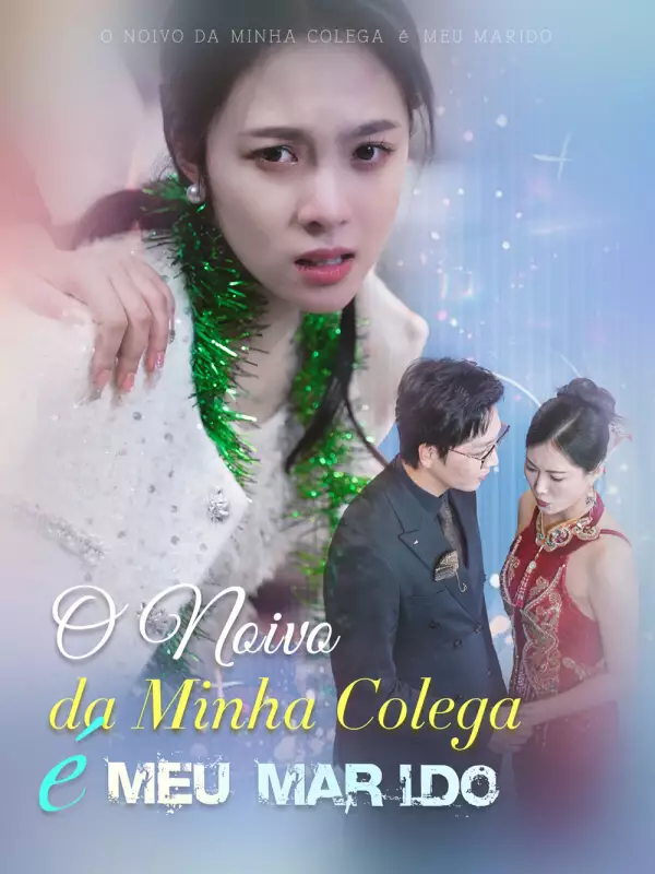 O Noivo da Minha Colega é Meu Marido