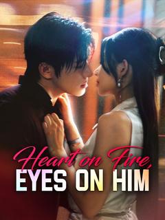 Heart on Fire, Eyes on Him