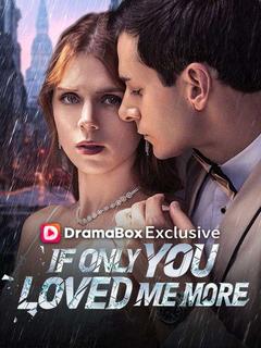 If Only You Loved Me More