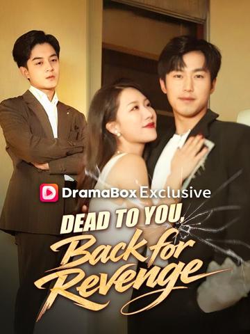 Dead to You, Back for Revenge